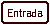 Entrada