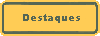 Destaques